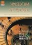 Wisdom at Work: A Biblical Approach to the Workplace