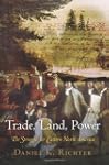 Trade, Land, Power: The Struggle For...