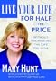 Live Your Life for Half the Price: Without Sacrificing the Life You Love (Debt-Proof Living)