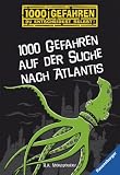 1000 Gefahren auf der Suche nach Atlantis: 1000 Gefahren - Du entscheidest selbst! - R. A. Montgomery