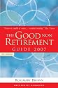 The Good Non Retirement Guide 2007