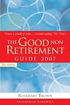The Good Non Retirement Guide