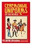 Ceremonial Uniforms of the World / Jack Cassin-Scott & John Fabb