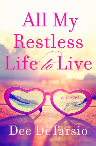 All My Restless Life To Live by Dee DeTarsio