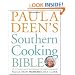 Paula Deen's Southern Cooking Bible: The New Classic Guide to Delicious Dishes with More Than 300 Recipes