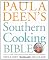 Paula Deen's Southern Cooking Bible: The New Classic Guide to Delicious Dishes with More Than 300 Recipes
