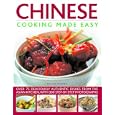 Chinese Cooking Made Easy: Over 75 deliciously authentic dishes with 300 step-by-step photographs