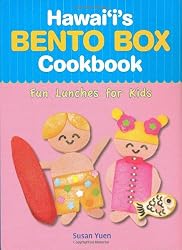 Hawaii's Bento Box Cookbook: Fun Lunches for Kids