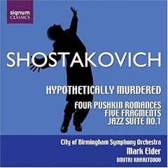 Shostakovich: Hypothetically Murdered; Four Pushkin Romances; Five Fragments; Jazz Suite No. 1