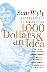 $1,000 and an Idea: How One of America's Most Important Entrepreneurs Founded and Grew His Businesses and Built a Billion-Dollar Fortune