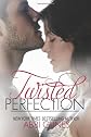 Twisted Perfection