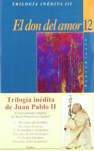 trilogia inedita de juan pablo ii obra completa spanish edition