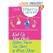 Kick Up Your Heels...Before You're Too Short To Wear Them: How to Live a Long, Healthy, Juicy Life