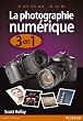 La Photographie Numerique 3 en 1