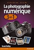 La Photographie Numerique 3 en 1