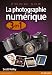 La Photographie Numerique 3 en 1