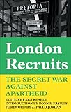 London recruits : the secret war against Apartheid
