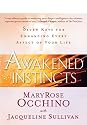 Awakened Instincts: Seven Keys for Enhancing Every Aspect of Your Life