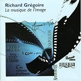 Richard Gregoire: La musique de l'image