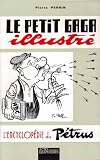 Le petit gaga illustr� : L'encyclop�die de P�trus