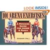 101 Arena Exercises: A Ringside Guide for Horse & Rider