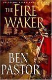 The Fire Waker: An Aelius Spartianus Mystery (Aelius Spartianus Mysteries)