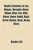 Radio Stations in Las Vegas, Nevada: Kunv, Kdwn, Kluc-FM, Kklz, Keno, Kwnr, Kwid, Kxpt, Kcnv, Komp, Keip, Kcep, Ksos-