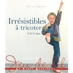 Irr�sistibles � tricoter : 0 � 6 ans