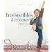 Irr�sistibles � tricoter : 0 � 6 ans