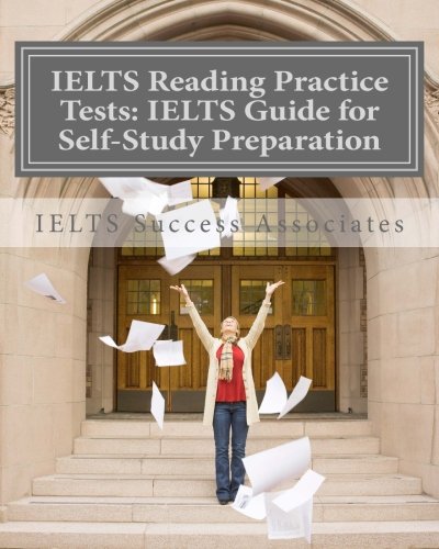 IELTS Reading Practice Tests: IELTS Guide for Self-Study Test Preparation for IELTS for Academic Purposes, by IELTS Success Associates