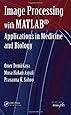 Image Processing with MATLAB: Applications in Medicine and Biology (MATLAB Examples)