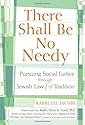 There Shall Be No Needy: Pursuing Social Justice Through Jewish Law & Tradition