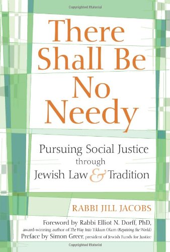 There Shall Be No Needy: Pursuing Social Justice through Jewish Law and Tradition