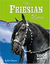 The Friesian Horse (Edge Books)