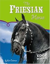 The Friesian Horse (Edge Books, Horses)
