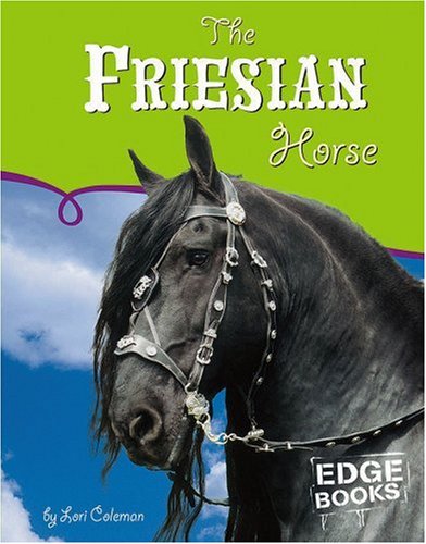 The Friesian Horse (Edge Books, Horses)