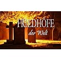 Friedh�fe der Welt - Ein Bildband