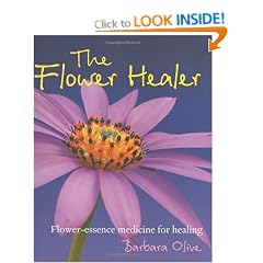 The Flower Healer: Flower-essence Medicine for Healing