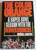 The Color Orange: A Super Bowl Season With the Denver Broncos