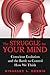 The Struggle for Your Mind: Conscious Evolution and the Battle to Control How We Think