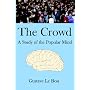 The Crowd: A Study of the Popular Mind