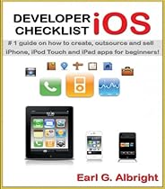 Developer Checklist: iOS (iPhone) - #1 guide on how to make / create, outsource and sell iPhone, iPod Touch and iPad apps for beginners with NO EXPERIENCE!