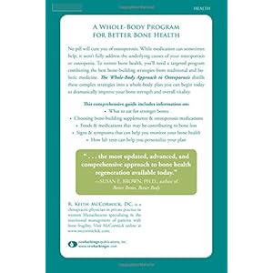 The Whole-Body Approach to Osteoporosis: How to Improve Bone Strength and Reduce Your Fracture Risk (The New Harbinger Whole-Body Healing Series)