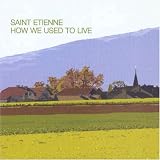 CD - How We Used To Live von Saint Etienne