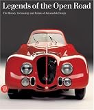 Legends of the Open Road: The History Technology and Future of Automobile Design