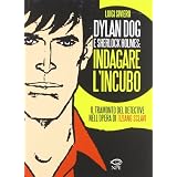 Dylan Dog e Sherlock Holmes: indagare l'incubo. Il tramonto del detective nell'opera di Tiziano Sclavidi Luigi Siviero