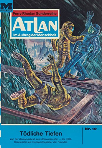 Atlan 19: Tödliche Tiefen (Heftroman): Atlan-Zyklus 