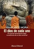 El dios de cada uno / The God of Each: Por Que La Neurociencia Niega La Existencia De Un Dios Universal / Why Neuroscience Denies the Existence of a Universal God (Spanish Edition)