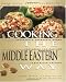 Cooking The Middle Eastern Way: Culturally Authentic Foods Including Low-Fat And Vegetarian Recipes (Easy Menu Ethnic Cookbooks) by Alison Behnke, Vartkes Ehramjian