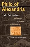 Philo of Alexandria, On cultivation : introduction, translation, and commentary